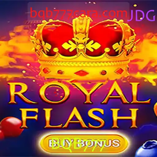 RoyalFlashBuyBonus: Descubra a Experiência de Jogo Revolucionária com BQB777